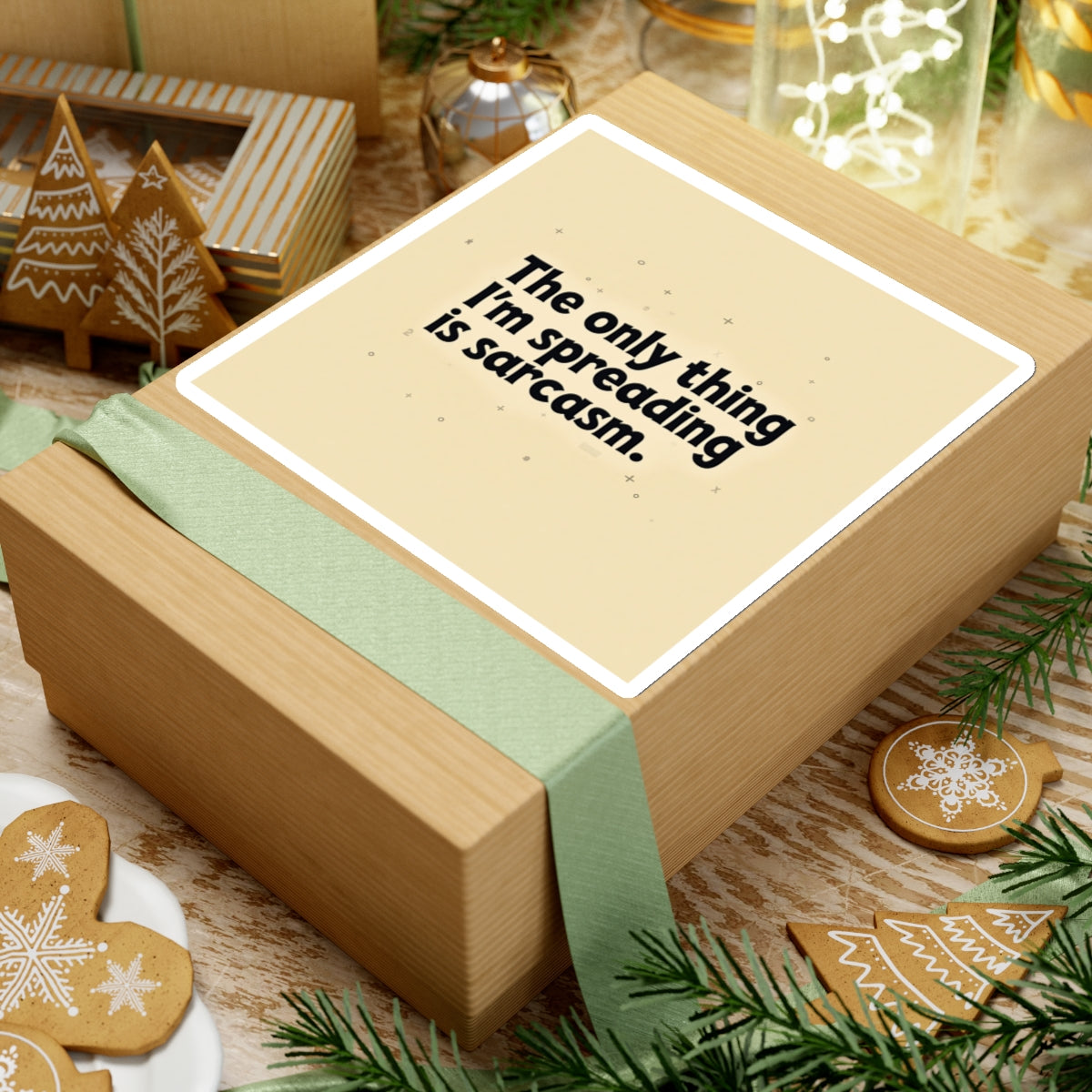 Printify paper box with a funny sarcasm sticker saying The only thing I'm spreading is sarcasm surrounded by holiday decor