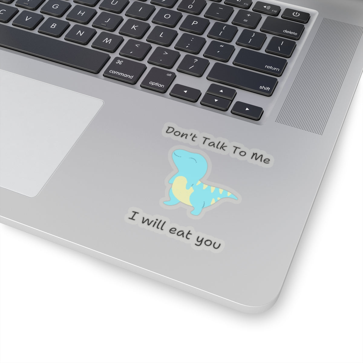 Do not talk to me funny cute dino sticker with blue dinosaur on silver laptop keyboard area