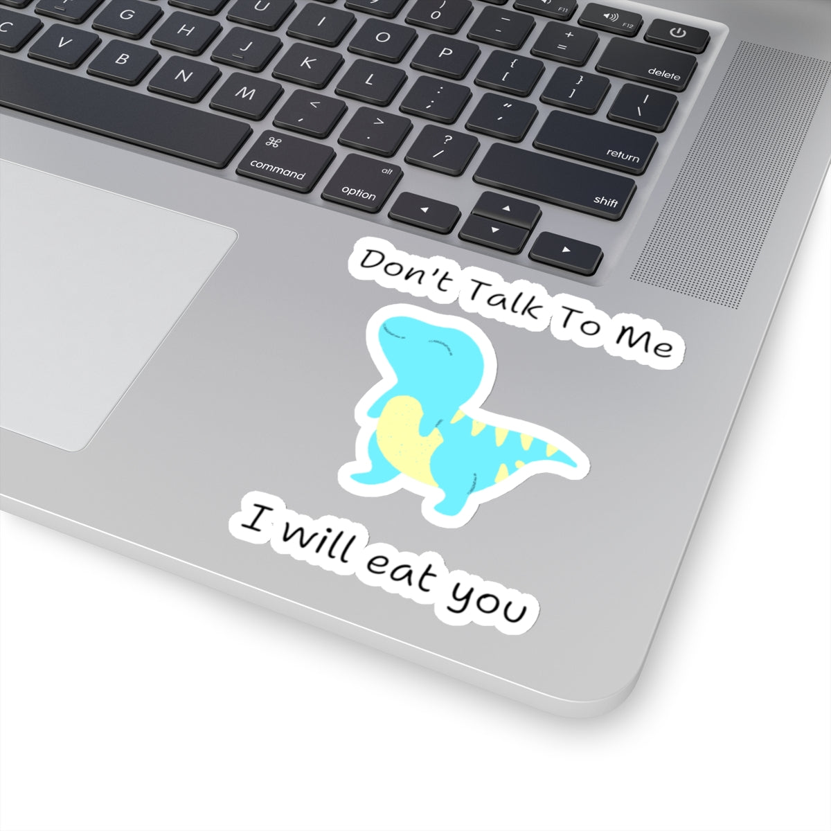 Do not talk to me funny cute dino sticker with blue dinosaur on silver laptop keyboard