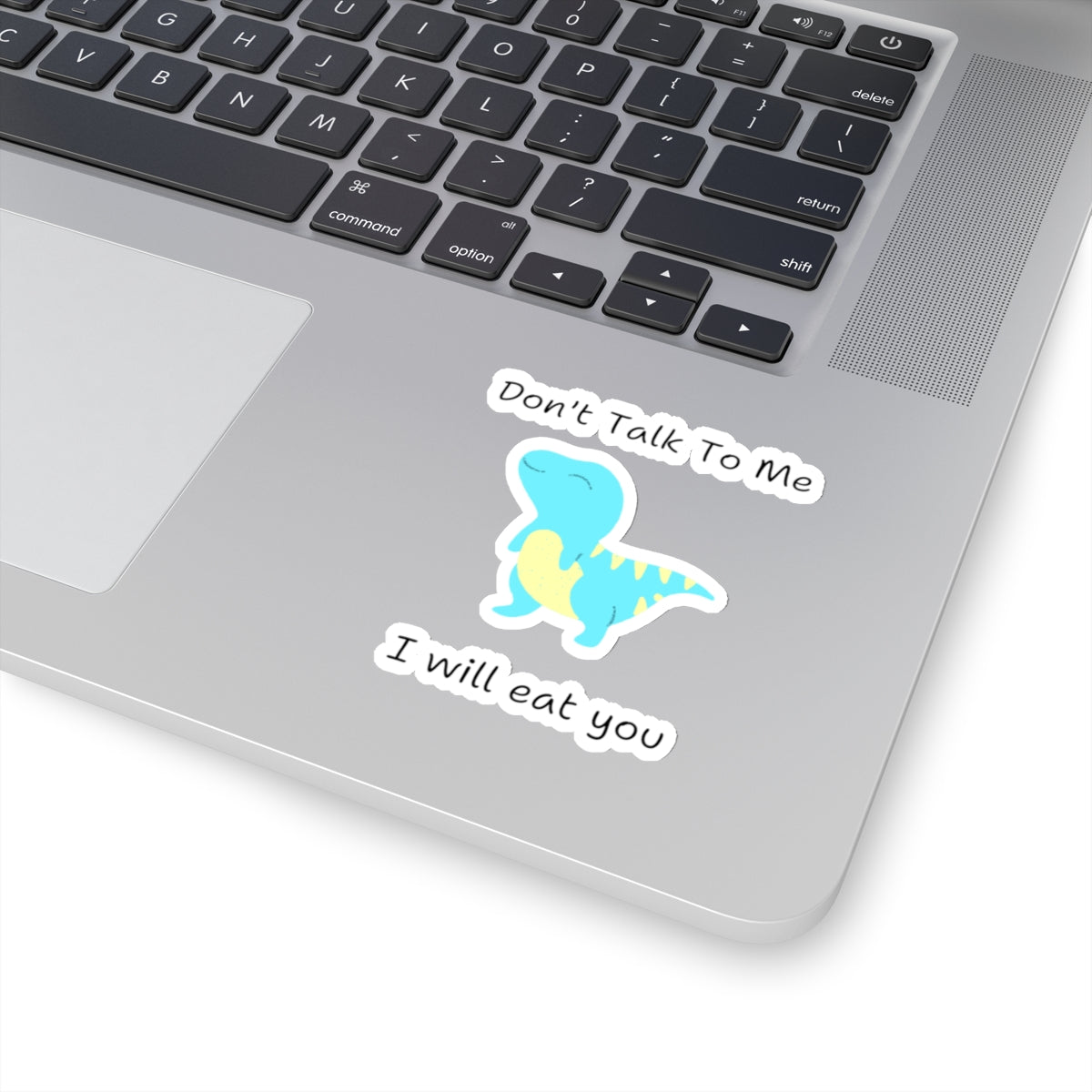 Do not talk to me funny cute dino sticker with blue dinosaur on silver laptop palm rest