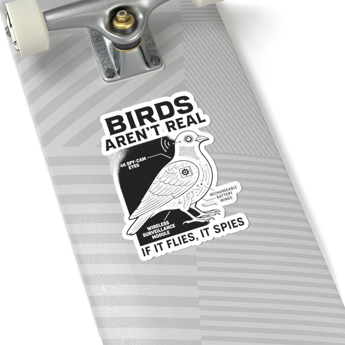 Funny conspiracy birds are not real meme sticker on a skateboard showing a quirky design