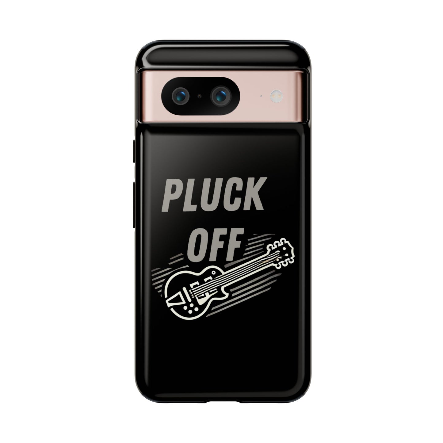 The Funny Pun Pluck Off Tough Phone Case is black with bold white "PLUCK OFF" text above an electric guitar illustration.