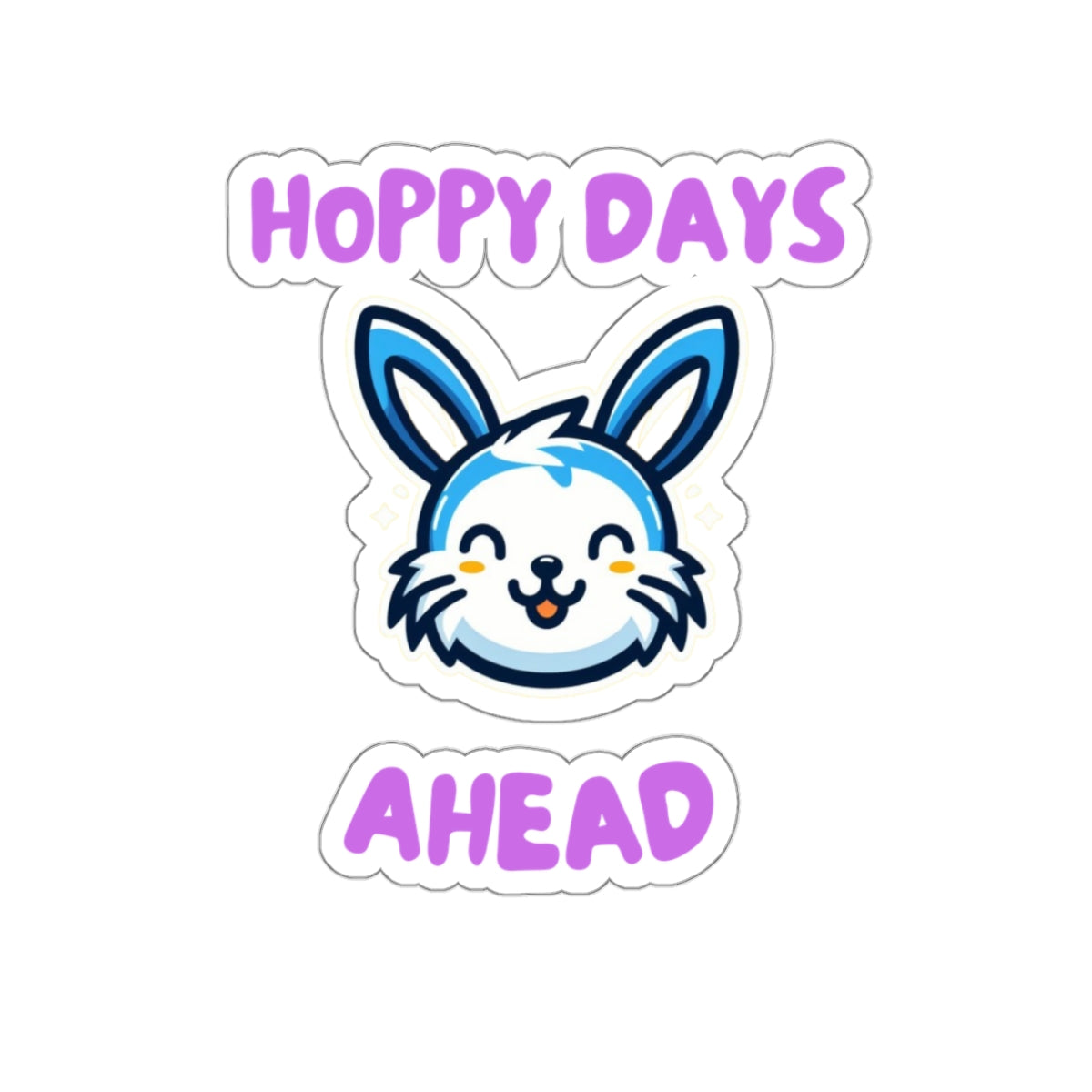 Printify hoppy days cute bunny sticker with a smiling blue and white bunny face and purple text