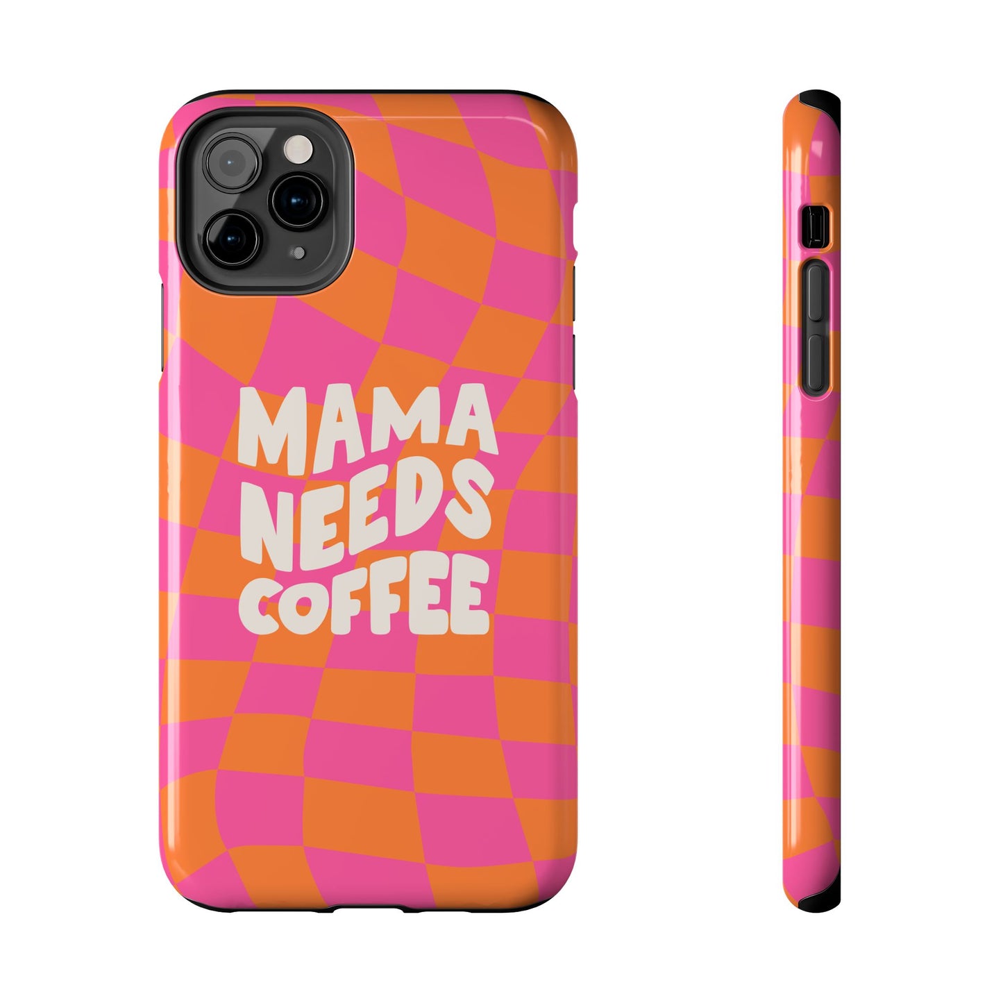 The Mama Needs Coffee Funny Tough Phone Case features a wavy orange and pink checkerboard pattern with “MAMA NEEDS COFFEE” in bold white letters—perfect for stylish moms who love coffee. Shown from back and side views.