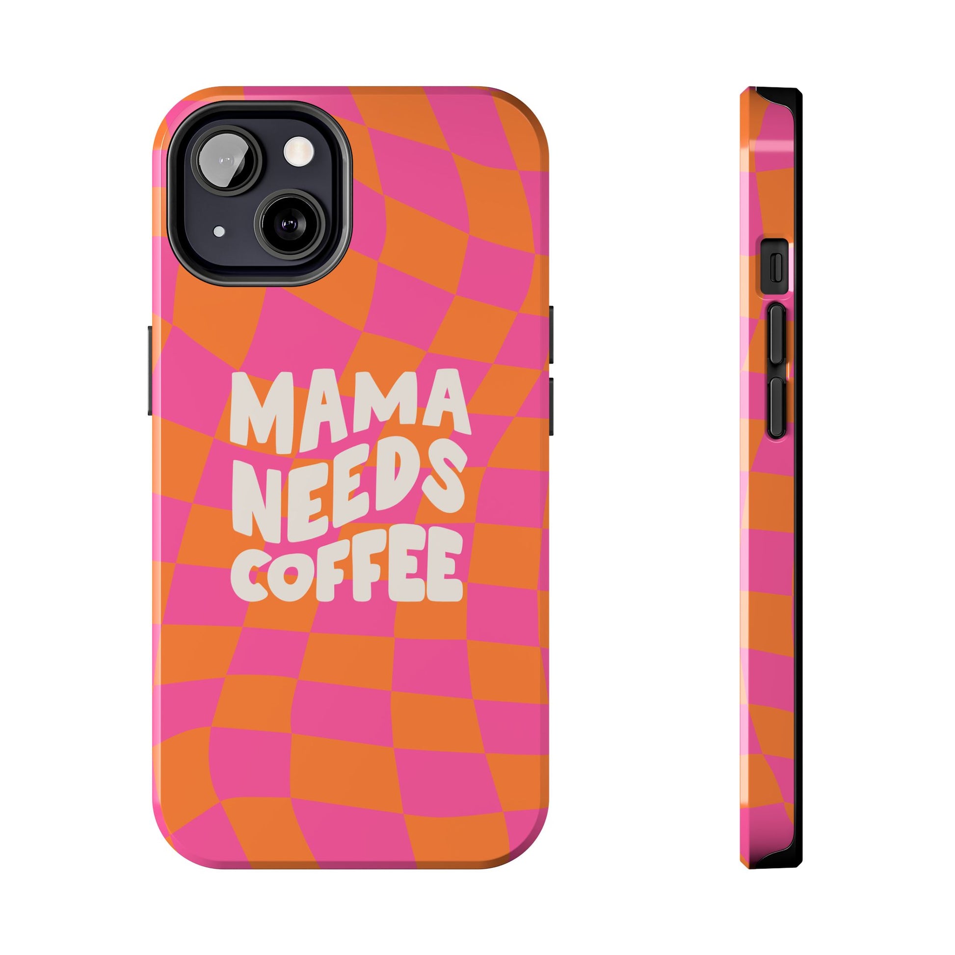 The Mama Needs Coffee Funny Tough Phone Case features an orange and pink wavy checkerboard design with bold white "MAMA NEEDS COFFEE" text. Black sides add a stylish contrast, making this case both fun and eye-catching.