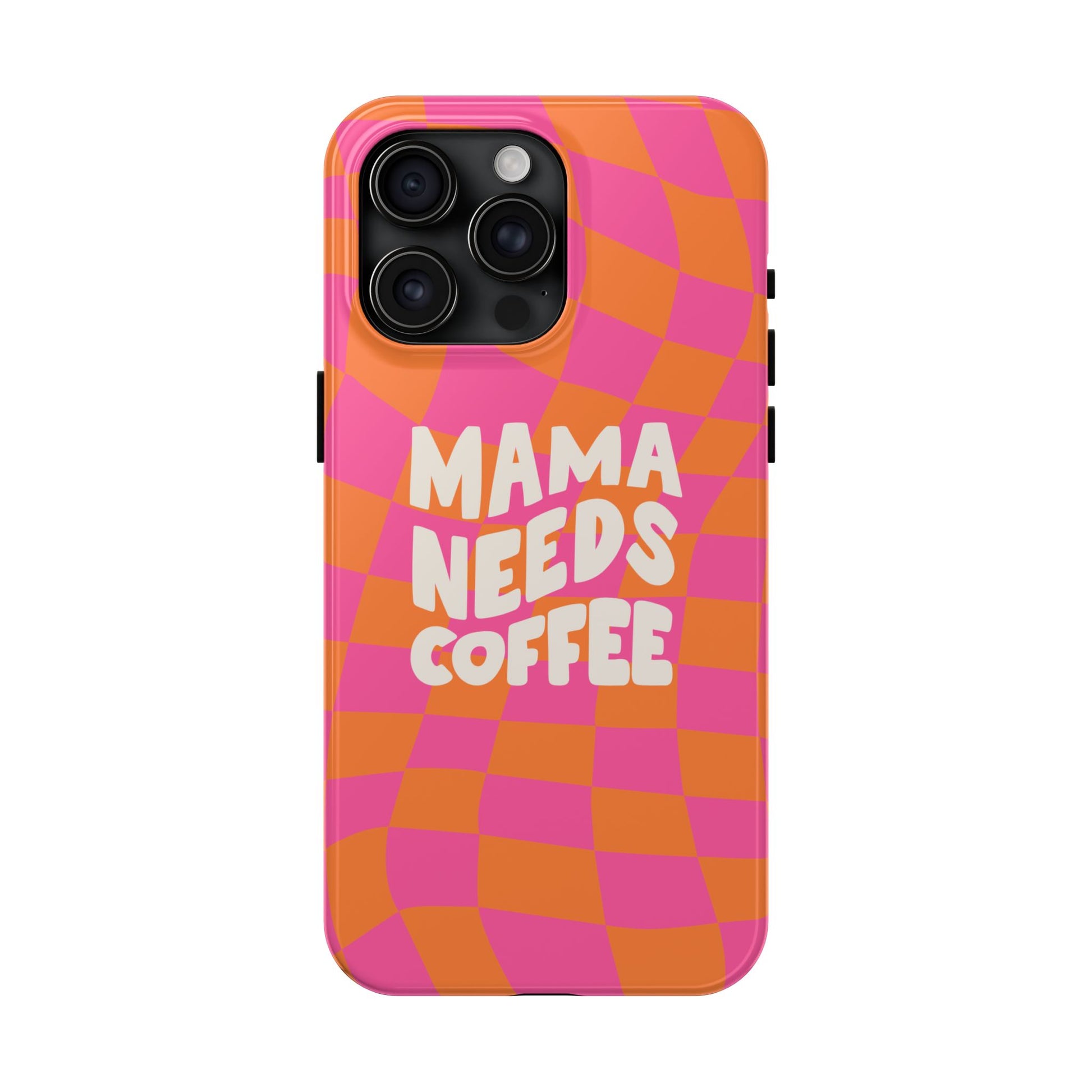The Mama Needs Coffee Funny Tough Phone Case showcases a vibrant wavy pink and orange checkered design with bold white "MAMA NEEDS COFFEE" text—perfect for caffeine-loving moms seeking both style and protection.