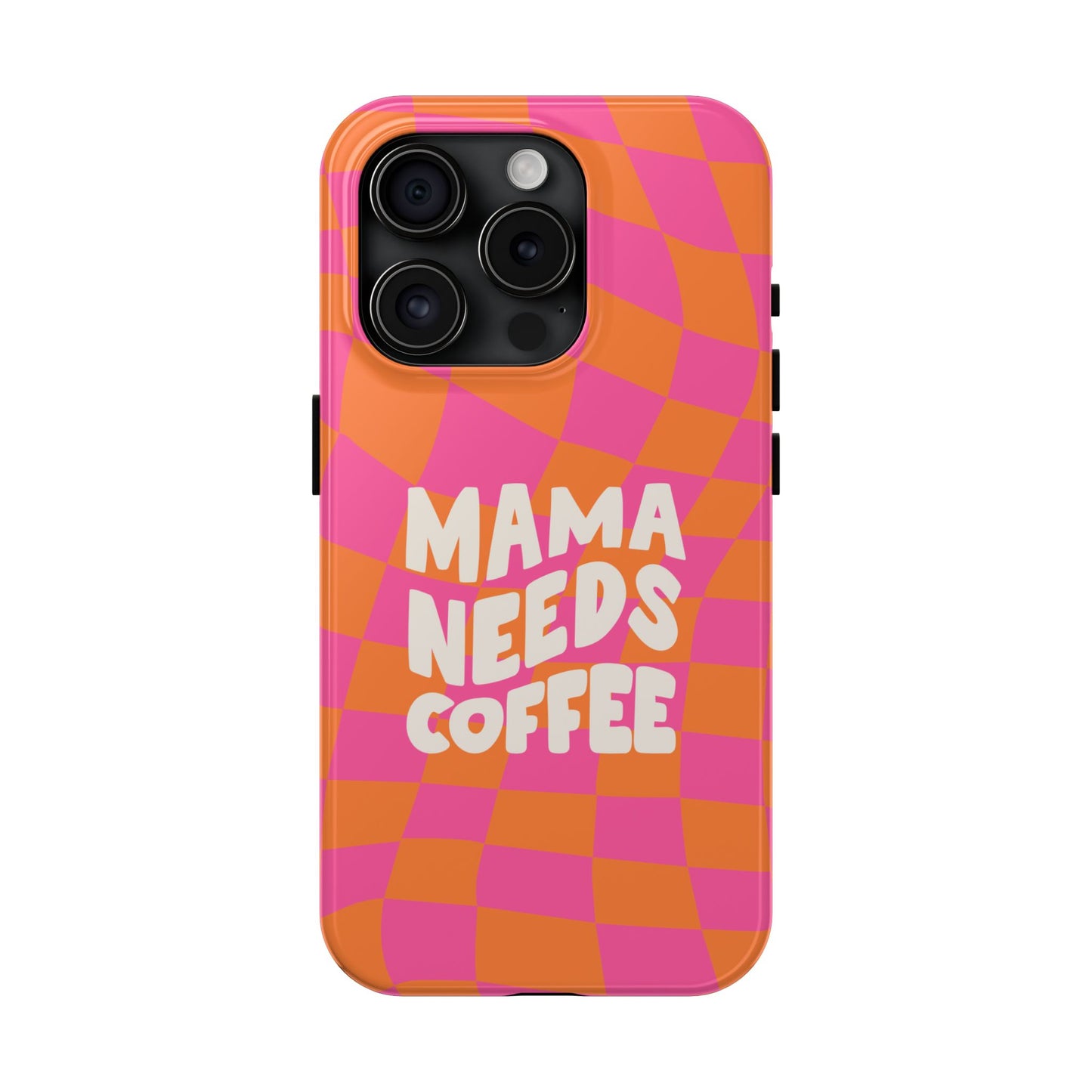 The Mama Needs Coffee Funny Tough Phone Case features a pink and orange checkered design with bold white text, perfect for coffee lovers to show off their caffeine love in style!.