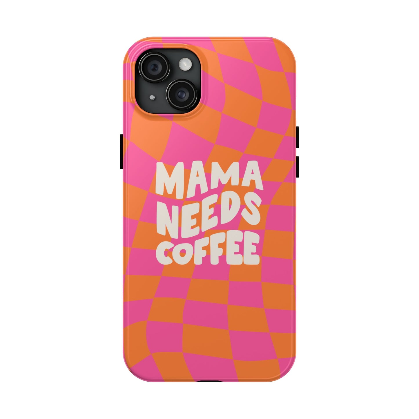 The Mama Needs Coffee Funny Tough Phone Case features a bold “MAMA NEEDS COFFEE” print on an orange and pink wavy checkerboard background—perfect for coffee-loving moms who want a fun, protective case!.