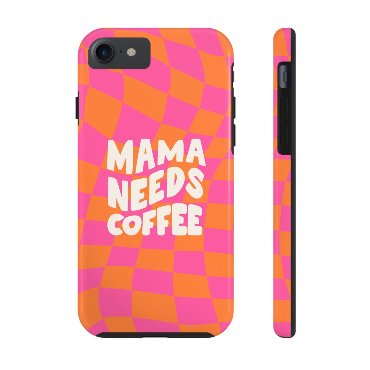The Mama Needs Coffee Funny Tough Phone Case showcases a playful wavy pink and orange checkerboard pattern with bold white "MAMA NEEDS COFFEE" text, displayed from back and side angles to highlight its cheerful design.