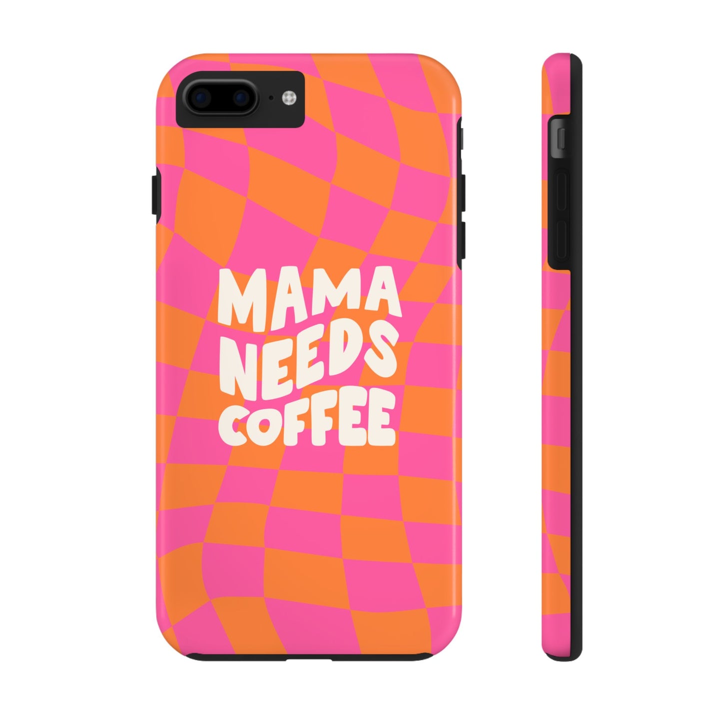 The Mama Needs Coffee Funny Tough Phone Case features a wavy pink and orange checkerboard pattern with bold “MAMA NEEDS COFFEE” text, shown from the back and side for a complete look.