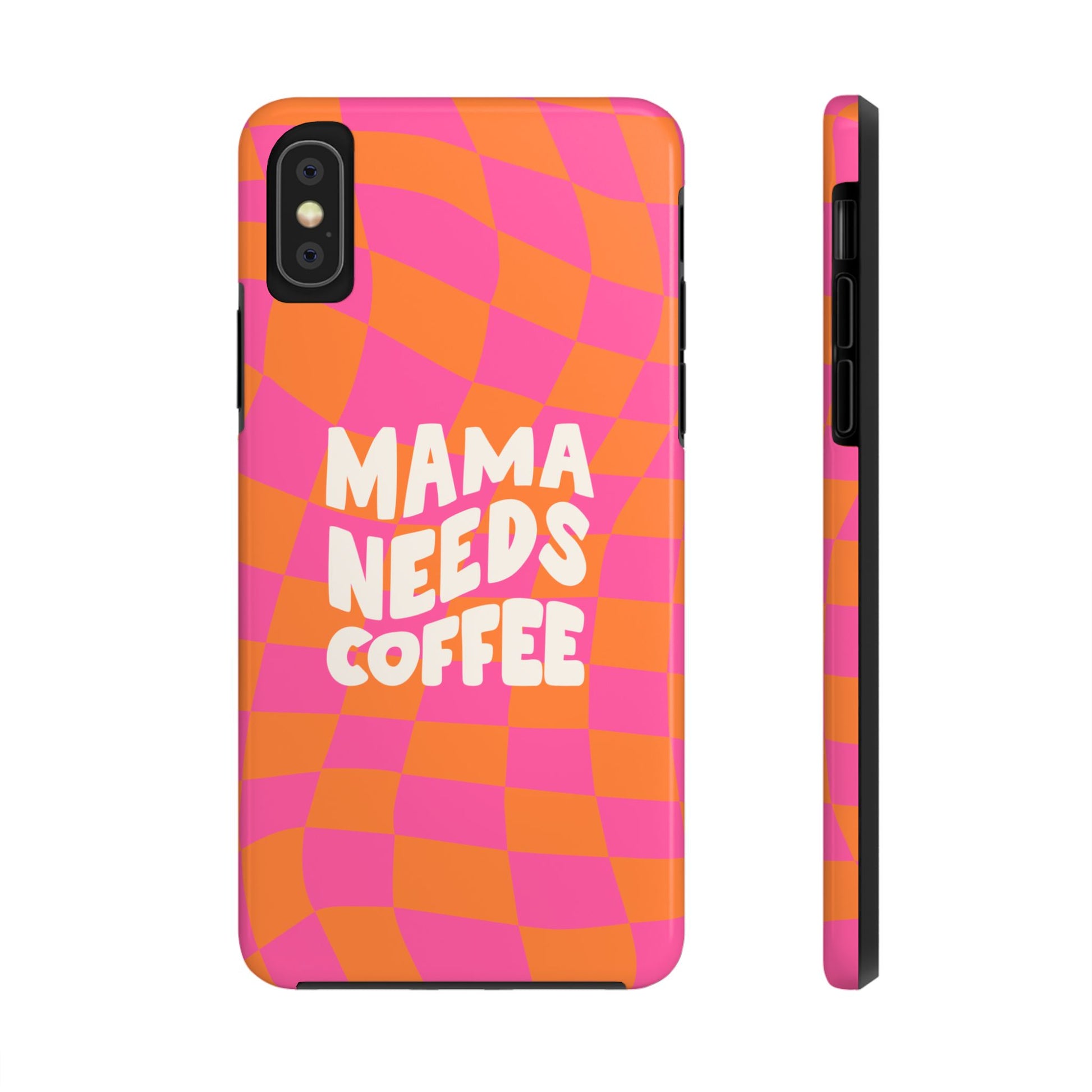 The Mama Needs Coffee Funny Tough Phone Case features a wavy orange and pink checkerboard pattern with bold white "MAMA NEEDS COFFEE" text in the center, shown from the back and side.