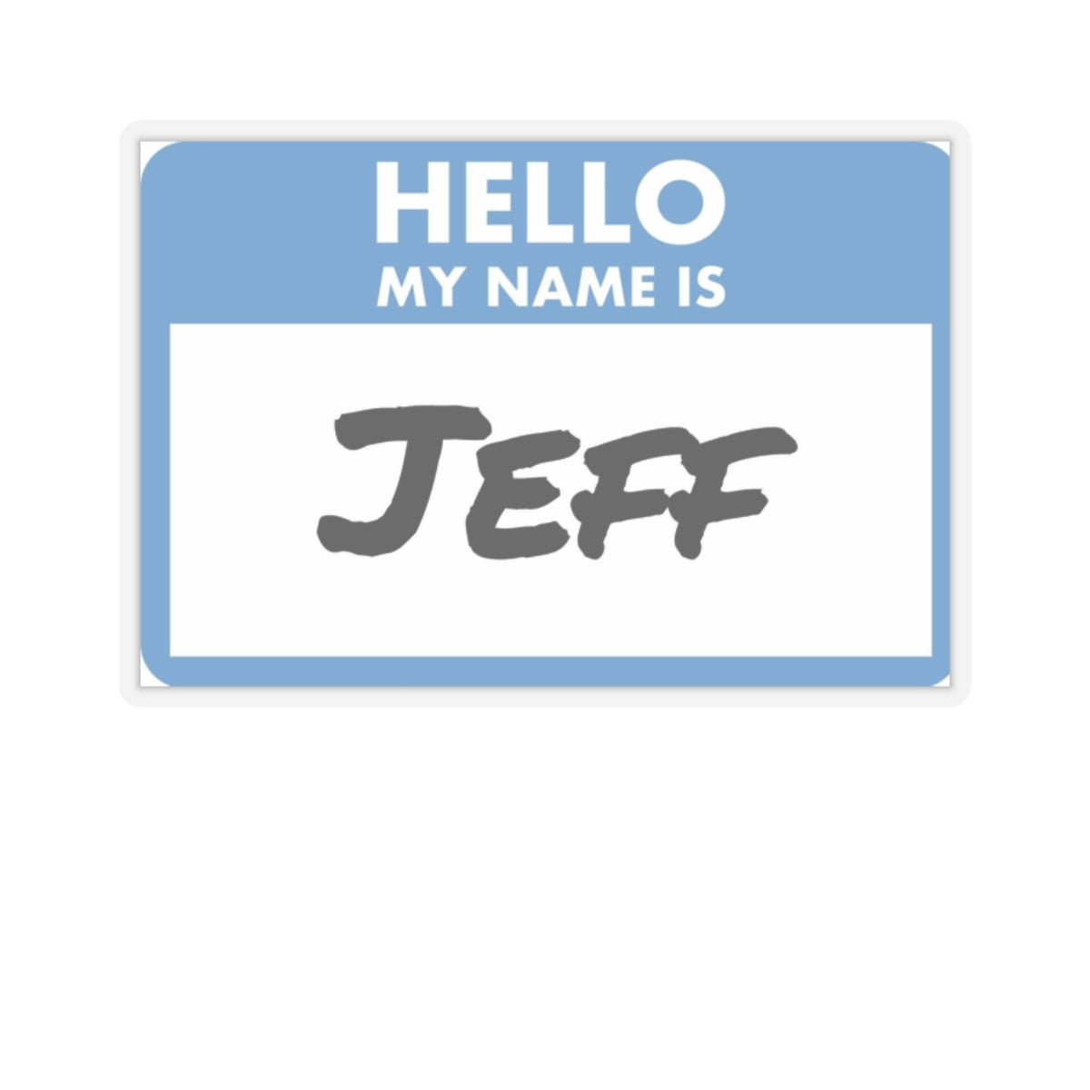 Printify my name is Jeff sticker with blue and white design featuring bold text introduction label