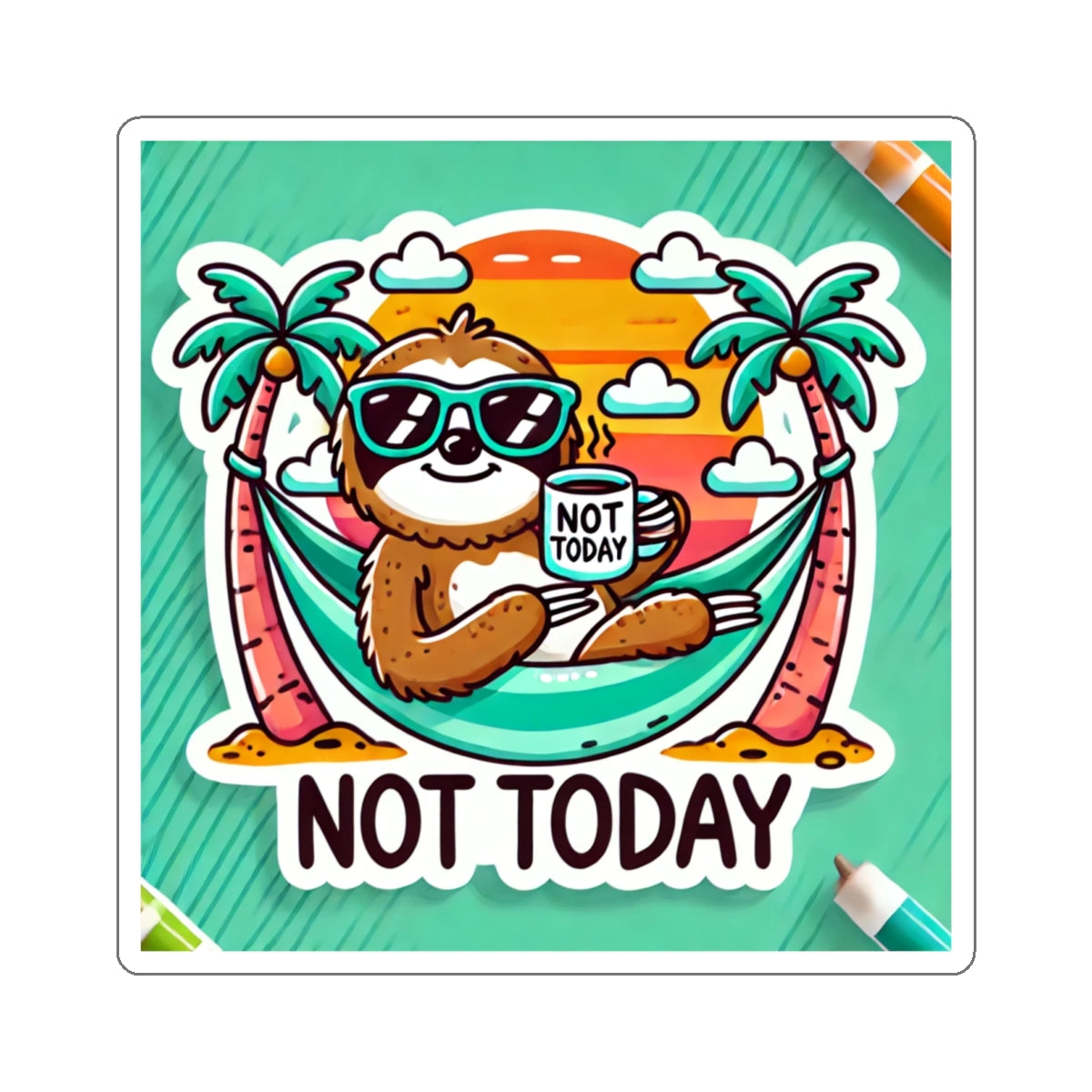 Printify not today funny sloth sticker showing sloth in sunglasses relaxing in hammock with coffee cup