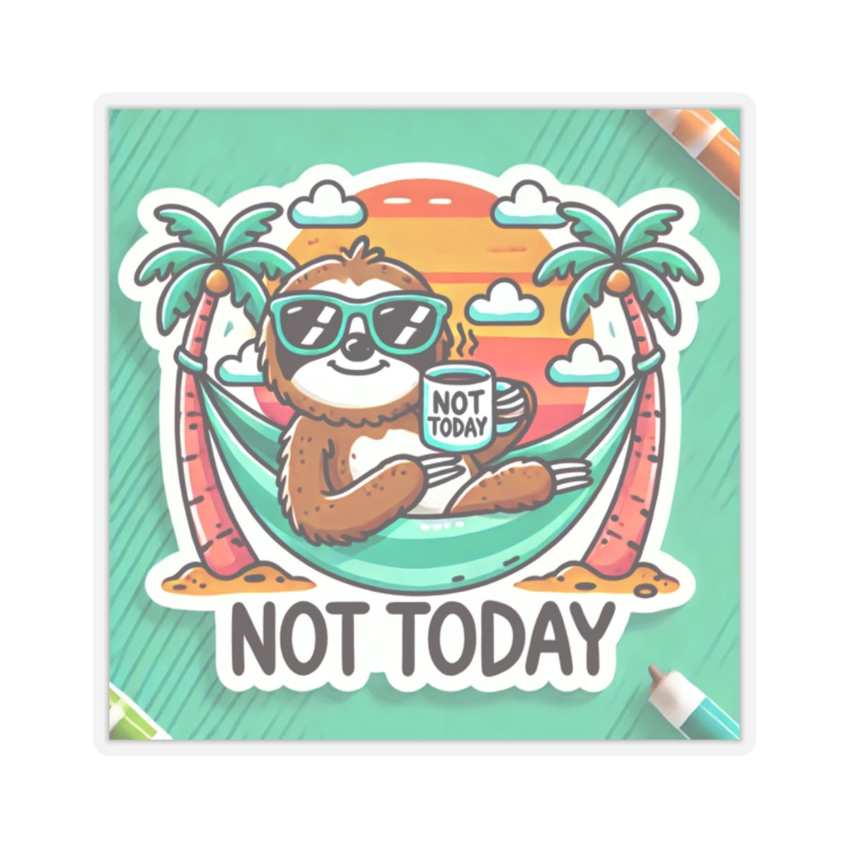 Printify not today funny sloth sticker featuring a relaxed sloth in sunglasses holding a coffee mug in a hammock