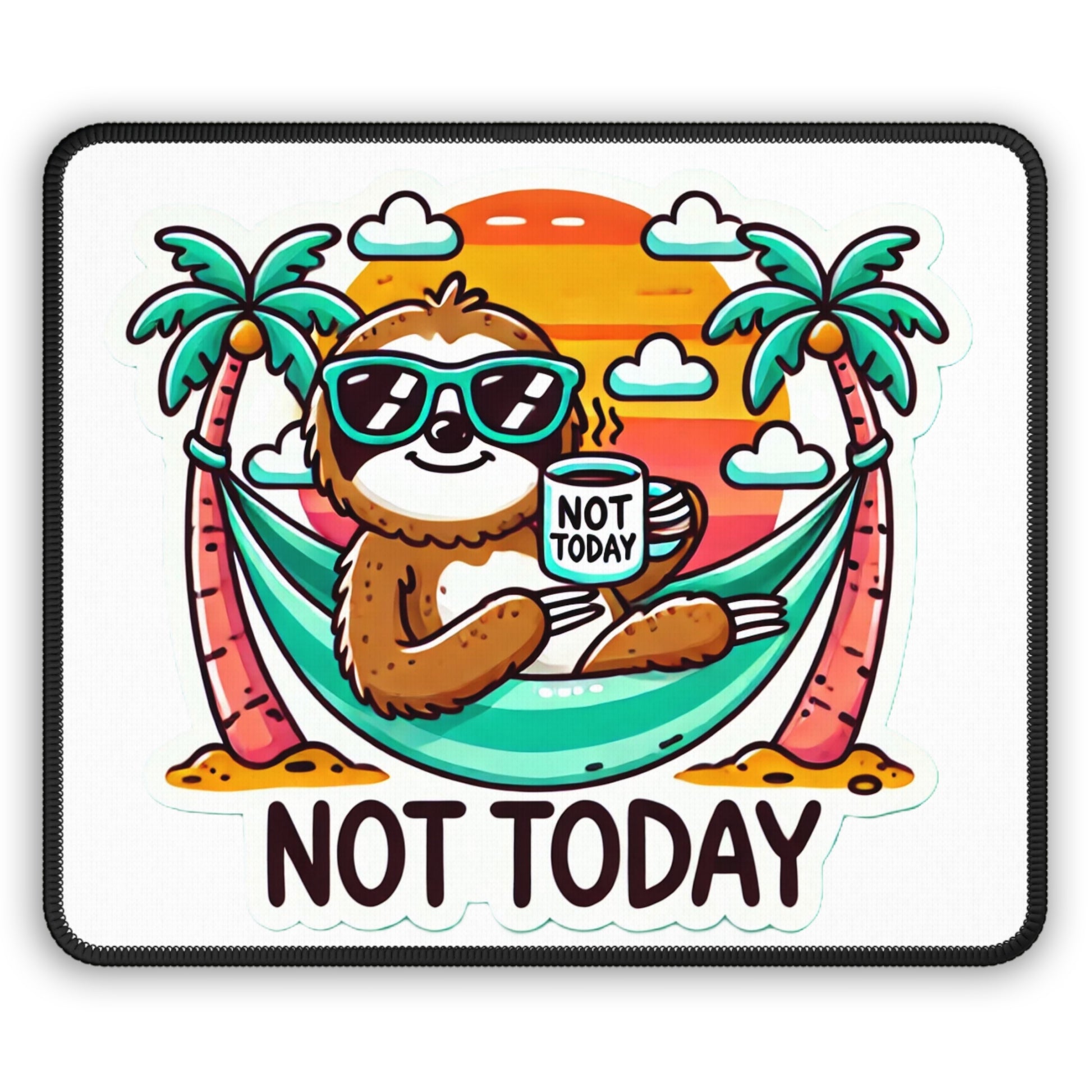 Not today sloth meme mouse pad with sloth wearing sunglasses relaxing in a hammock between palm trees