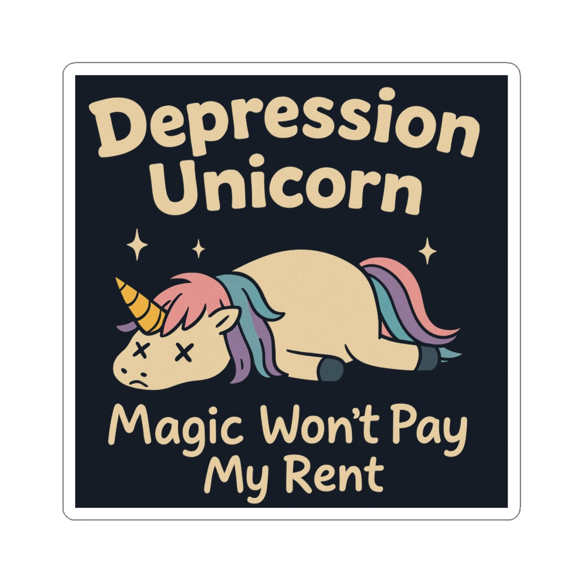 Funny cute unicorn art sticker Printify square sticker with tired pastel unicorn and Depression Unicorn slogan