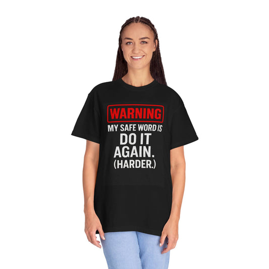 Black T-Shirt featuring a humorous design that reads Warning My Safe Word Is Do It Again Harder sarcastic safe word shirt for adults
