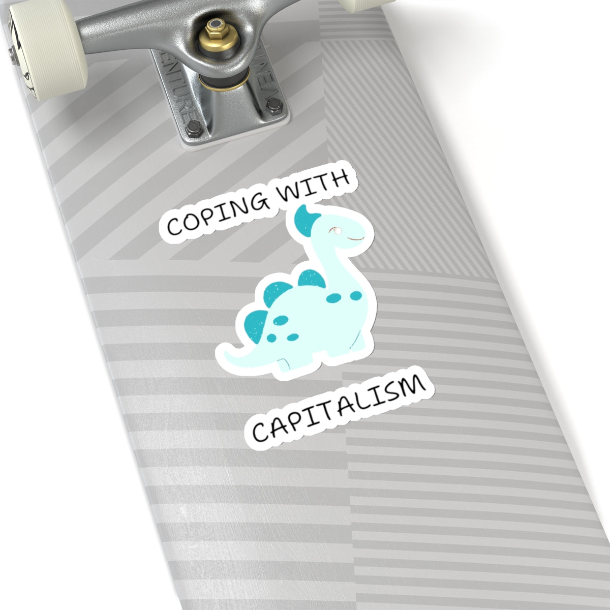 Unique sarcastic cute dinosaur sticker with coping with capitalism text on a skateboard deck